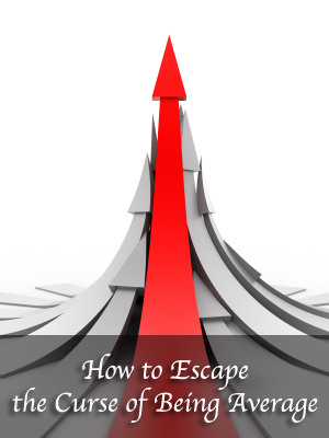 How to Escape the Curse of Being Average