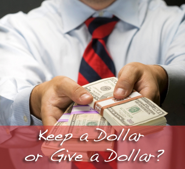 Keep a Dollar or Give a Dollar?