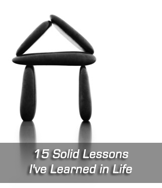 15 Solid Lessons I’ve Learned in Life
