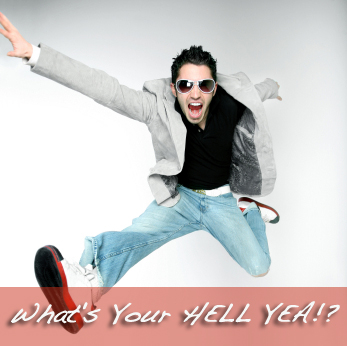What’s Your HELL YEA!?