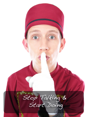 Stop Talking & Start Doing